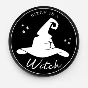 1.5" B***h is a Witch Button