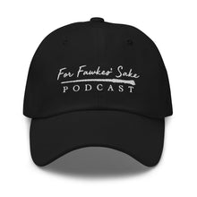 Load image into Gallery viewer, For Fawkes&#39; Sake Podcast Hat
